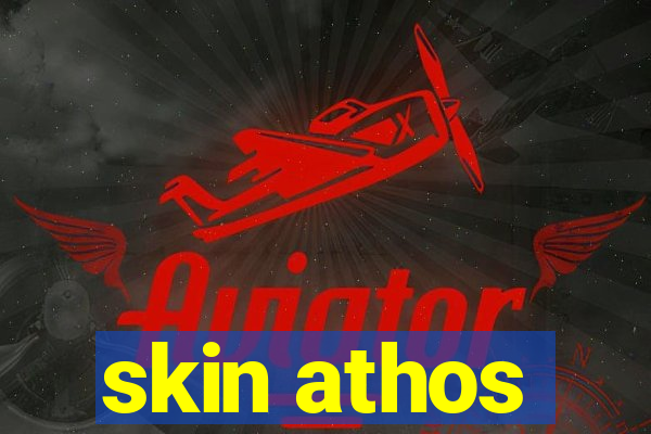 skin athos